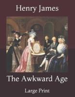 The Awkward Age: Large Print