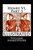 Henry VI, Part 3 Illustrated