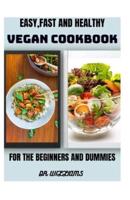 Easy, Fast and Healthy Vegan Cookbook
