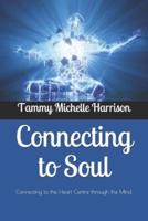 Connecting to Soul: Connecting to the Heart Centre through the Mind