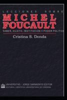 Lecciones sobre Michel Foucault: Saber, sujeto, institución y poder político
