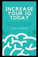 Increase your IQ Today: 6000 Carefully Curated Number and Verbal Puzzles to Upgrade your Brain Power to the Next Level