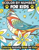 Color By Number For Kids Coloring Activity Book For Kids: Color by Number Coloring Book For Kids Ages 8-12