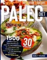 PALEO DIET  COOKBOOK FOR BEGINNERS: 200 Effortless And Delicious Recipes To Lose Weight And Achieve A Healthy Lifestyle. Reset Your Metabolism And  Stay Lean And Healthy With This Beginners Guide