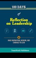 100 Days of Reflection on Leadership
