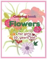 Coloring Book Flowers for Girls 10 Years Old