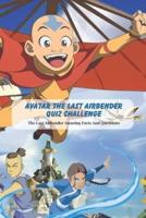 Avatar the Last Airbender Quiz Challenge