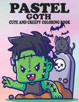 Pastel Goth Cute And Creepy Coloring Book: Kawaii And Spooky Gothic Satanic Coloring Pages for Adults
