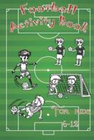 Football Activity Book:  For Kids Aged 6-12, Many soccer content such as Coloring, Finding the Differences, Identifying the Player