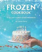 Frozen Cookbook: Olaf, the Carrot Nosed Snowman!