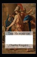 The Heroes by Charles Kingsley Illustrated Edition