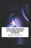 The Awakening & Other Short Stories Annotated