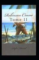 Robinson Crusoé - Tome II Annoté