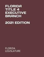 Florida Title 4 Executive Branch 2021 Edition