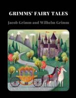 Grimms' Fairy Tales by Jacob Grimm and Wilhelm Grimm