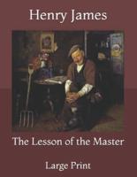 The Lesson of the Master: Large Print