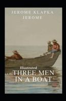 Three Men in a Boat Illustrated by Jerome K Jerome