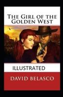 The Girl of the Golden West  Annotated