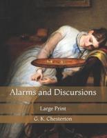 Alarms and Discursions: Large Print