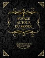 Voyage autour du monde : Edition Collector - Louis-Antoine de Bougainville