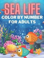 Sea Life Color By Number For Adults : Sea Creatures life Adult Coloring Book, with Sea Animals, Beach, Island, Marine Life, Tropical Fish Color By Number Books For Adults