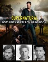 SUPERNATURAL dots lines spirals coloring book: SUPERNATURAL coloring book