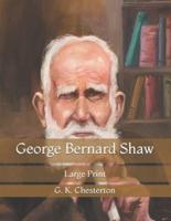 George Bernard Shaw: Large Print