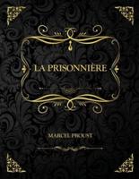 La Prisonnière: Edition Collector - Marcel Proust