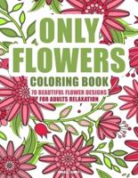 ONLY FLOWERS Coloring Book