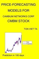 Price-Forecasting Models for Cambium Networks Corp CMBM Stock