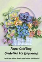 Paper Quilling Guideline For Beginners