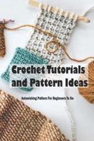 Crochet Tutorials and Pattern Ideas