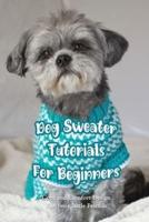 Dog Sweater Tutorials For Beginners