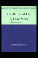 The Battle of Life A Love Story Illustrated
