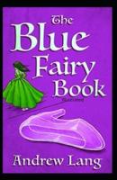 The Blue Fairy Book Illustrated