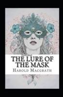 The Lure of the Mask Illustrated