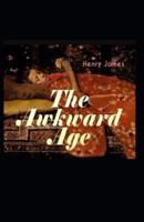 The Awkward Age: Henry James  (Short Stories,  Classics, Literature) [Annotated]