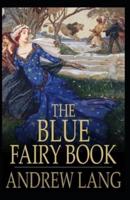 The Blue Fairy Book Illustrated