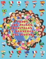 Todos los países, capitales y banderas del mundo: Para niños de 4-9 años/Atlas De Las Banderas