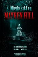 El Miedo Está En Mayren Hill