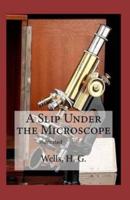 A Slip Under the Microscope Illustrated
