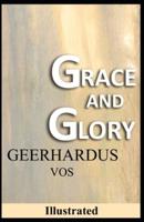 Grace and Glory Illustrated