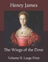 The Wings of the Dove: Volume II: Large Print