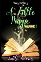 A Little Magic: Volume 1