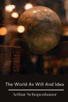 The World as Will and Idea