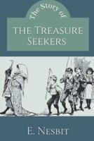 The Story of the Treasure Seekers: Original Classics and Annotated