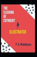 The Clicking of Cuthbert Illustrated