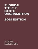 Florida Title 2 State Organization 2021 Edition