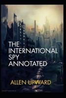 The International Spy Annotated