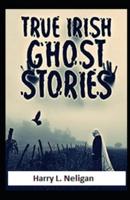 True Irish Ghost Stories Illustrated